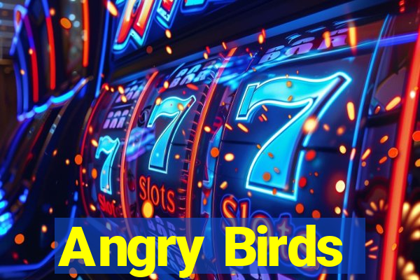 Angry Birds